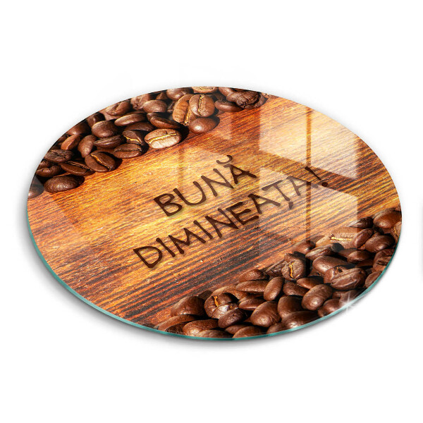 Tocător rotund de sticlă Boabe de cafea, Bună dimineața!