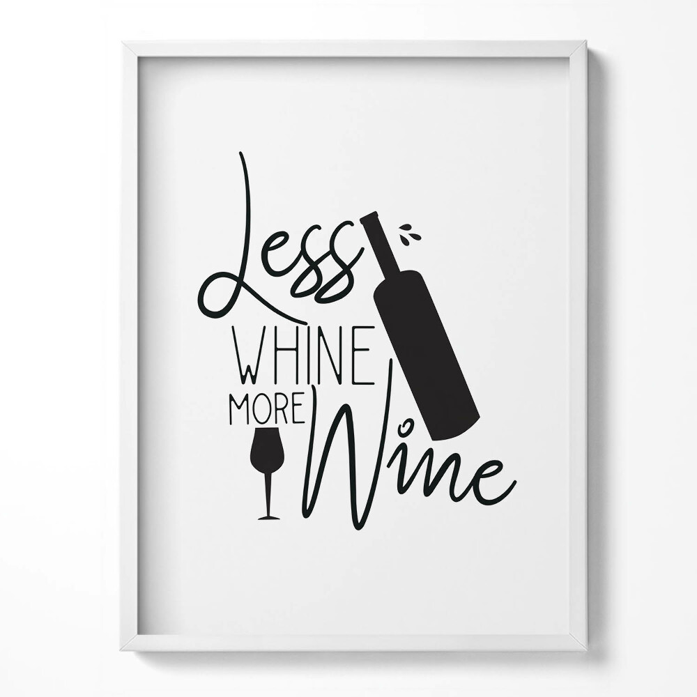 Tablou living cu rama Mai puține văicăreli, mai mult vin - inscripție