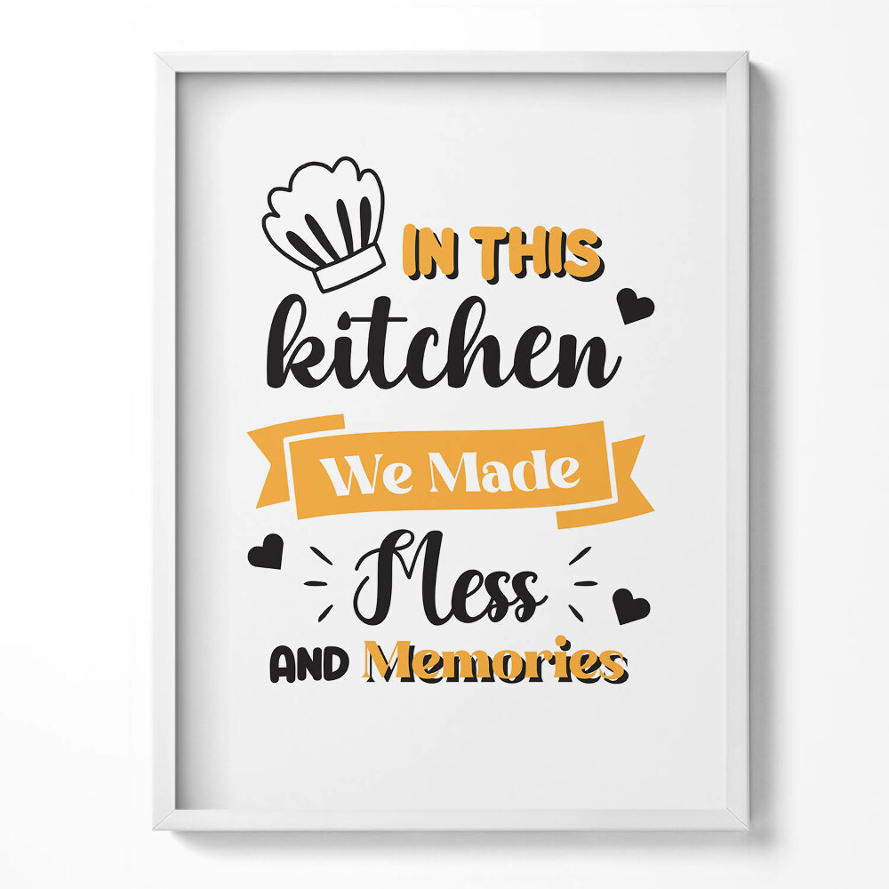 Tablou rama În bucătăria asta am făcut mizerie și amintiri