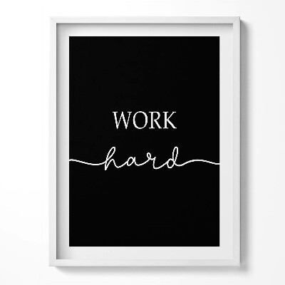 Tablou rama Inscripție motivațională «Muncă din greu»