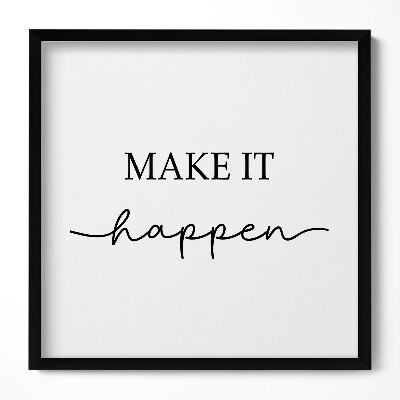 Tablou living cu rama unic Inscripție motivațională «Fă să se întâmple»