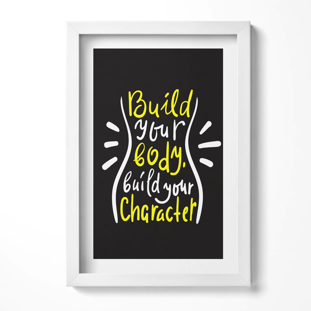 Tablou rama decorativ Construiește-ți corpul, construiește-ți caracterul - citat motivațional