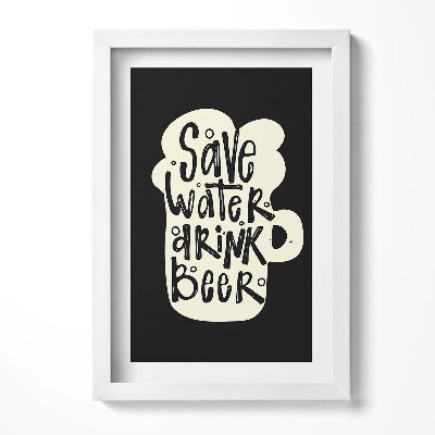 Tablou rama decorativ „Indicator de bucătărie «Economisiți apă, beți bere»”