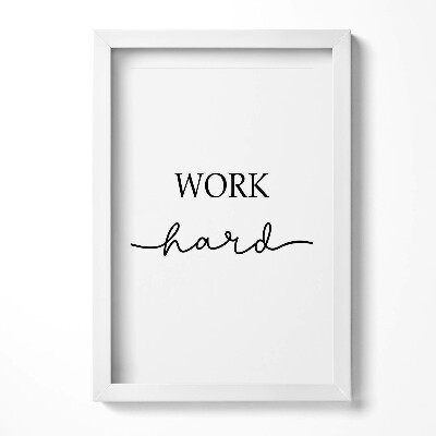 Tablou rama decorativ Inscripție motivațională «Muncă din greu»