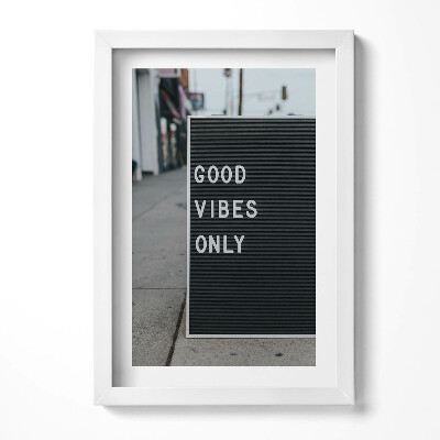 Tablou living cu rama decorativ Doar vibrații bune - inscripție