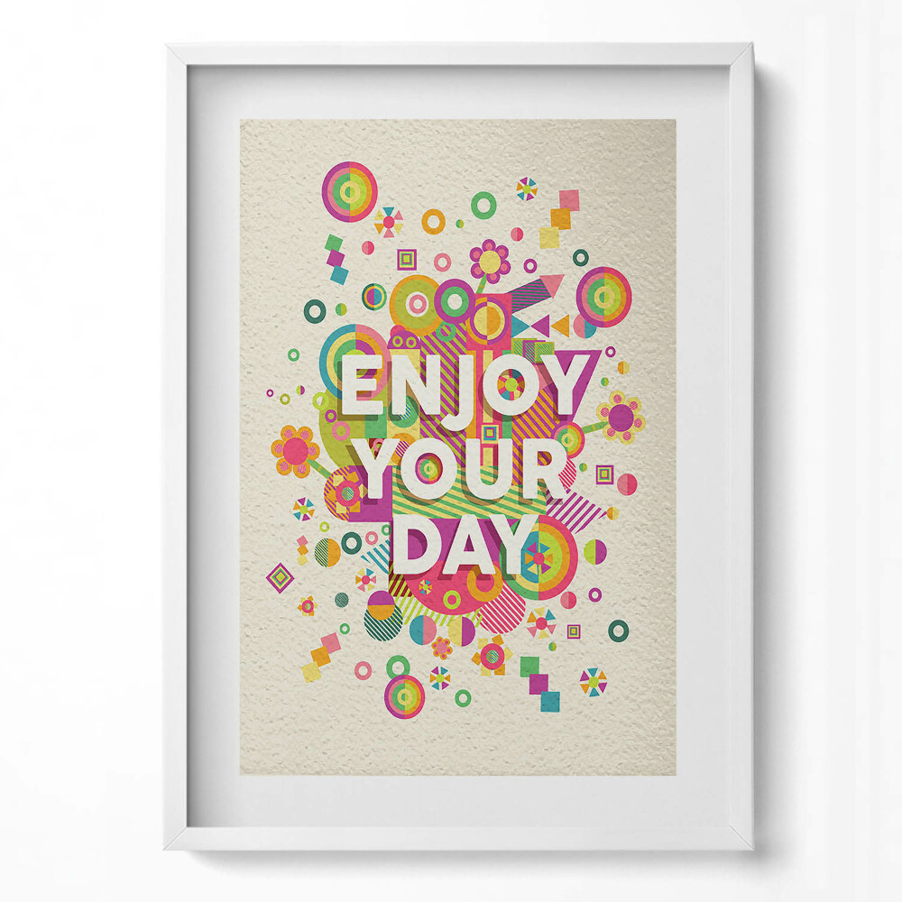 Tablou rama modern Bucură-te de o zi frumoasă - citat motivațional