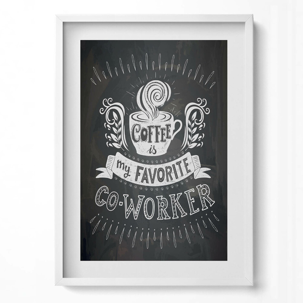 Tablou living cu rama modern „Indicator pentru bucătărie și birou «Cafeaua este colegul meu preferat»”