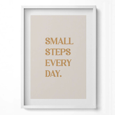 Tablou rama modern Inscripție motivațională «Pași mici în fiecare zi»