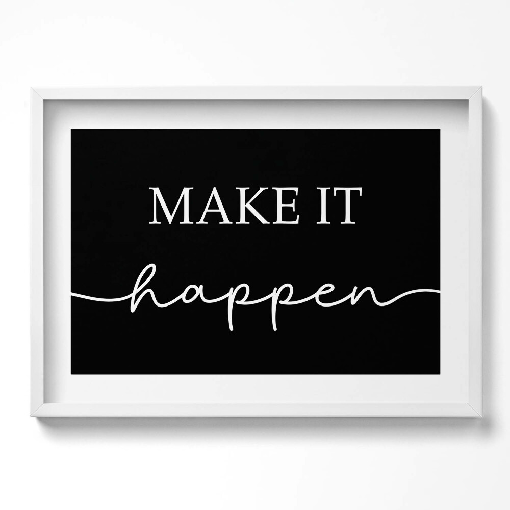 Tablou rama excepţional Inscripție motivațională «Fă să se întâmple»